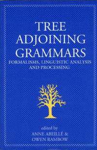 bokomslag Tree Adjoining Grammars: Mathematical, Computational and Linguistic Properties