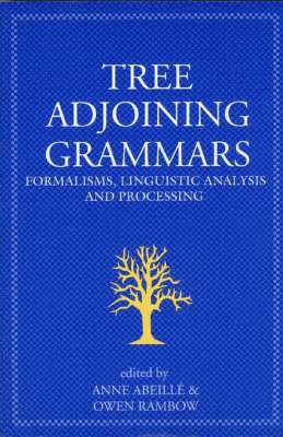 bokomslag Tree Adjoining Grammars: Mathematical, Computational and Linguistic Properties