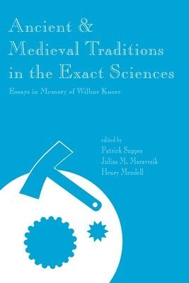 Ancient and Medieval Traditions in the Exact Sciences 1
