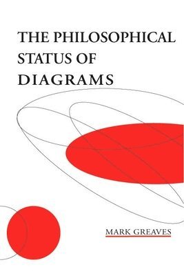Mark Greaves - Philosophical Status of Diagrams, Häftad
