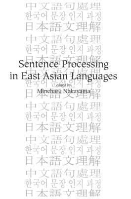 Sentence Processing in East Asian Languages 1