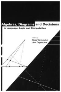 bokomslag Algebras, Diagrams and Decisions in Language, Logic and Computation