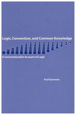 Paul F. Syverson - Logic, Convention, and Common Knowledge, Häftad