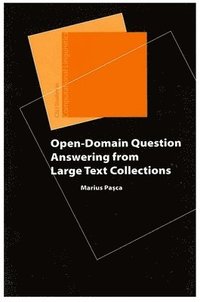 bokomslag Open-Domain Question Answering from Large Text Collections