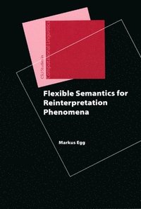 bokomslag Flexible Semantics for Reinterpretation Phenomena