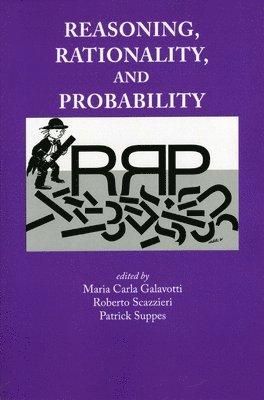 Maria Carla Galavotti, Roberto Scazzieri, Patrick Suppes - Reasoning, Rationality and Probability, Inbunden