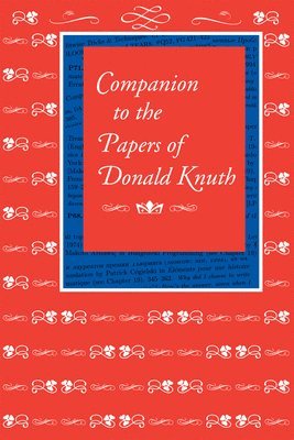 Donald E. Knuth - Companion to the Papers of Donald Knuth, Inbunden