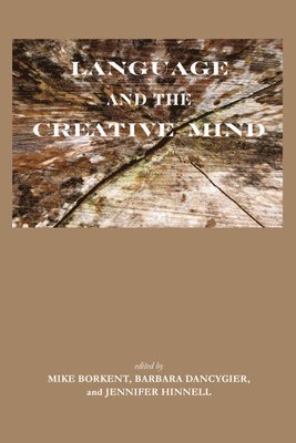 Barbara Dancygier, Mike Borkent, Jennifer Hinnell - Language and the Creative Mind, Häftad