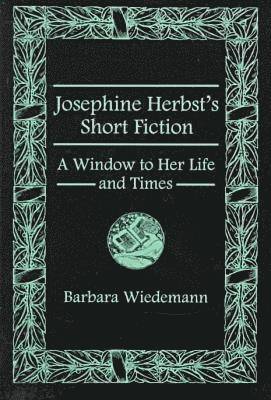 bokomslag Josephine Herbst's Short Fiction