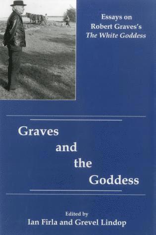 Grevel Lindop, Ian Firla - Graves And The Goddess, Inbunden