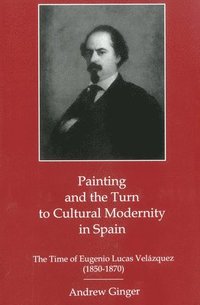 bokomslag Painting And The Turn To Cultural Modernity in Spain