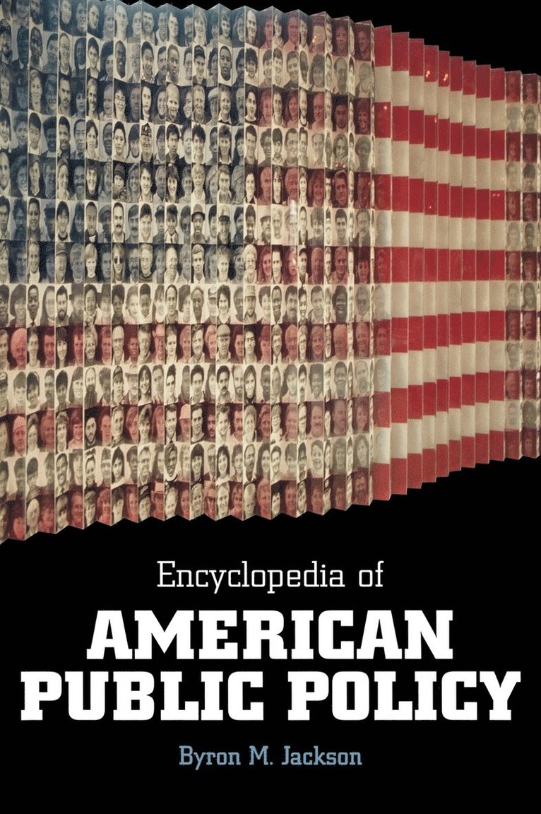 Encyclopedia of American Public Policy 1