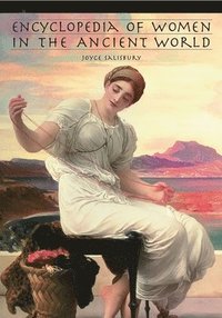 bokomslag Encyclopedia of Women in the Ancient World