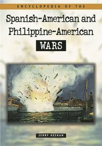 bokomslag Encyclopedia of the Spanish-American and Philippine-American Wars