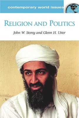 John W. Storey, Glenn H. Utter - Religion and Politics, Inbunden