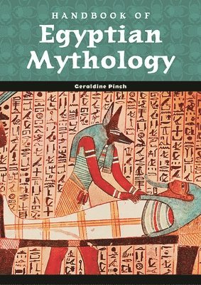 Geraldine Pinch - Handbook of Egyptian Mythology, Inbunden