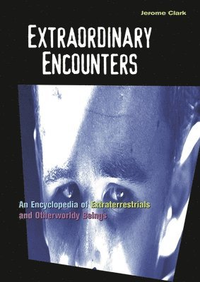 Jerome Clark - Extraordinary Encounters, Inbunden