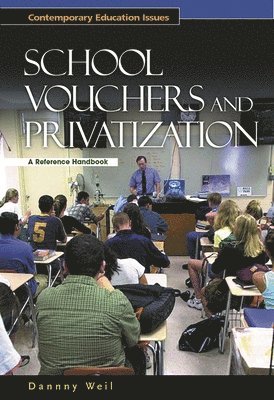 Danny Weil - School Vouchers and Privatization, Inbunden