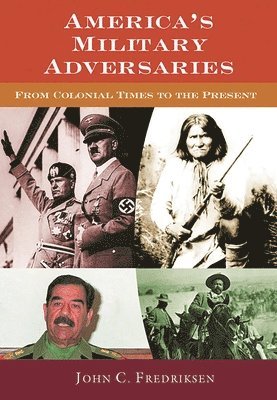 John C. Fredriksen - America's Military Adversaries, Inbunden