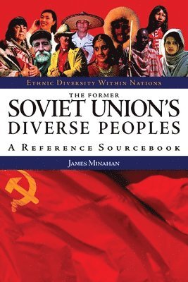 James B. Minahan, Elliott Barkin - Former Soviet Union's Diverse Peoples, Inbunden