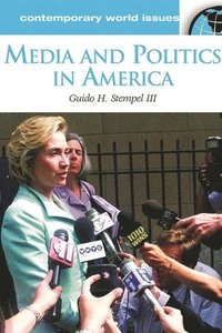 bokomslag Media and Politics in America