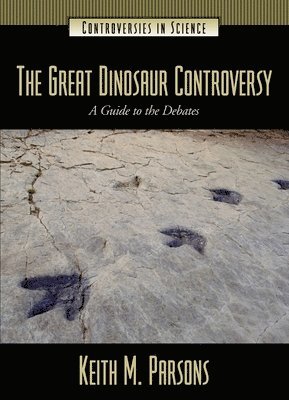 Keith Parsons, Dan A. Chekki - Great Dinosaur Controversy, Inbunden