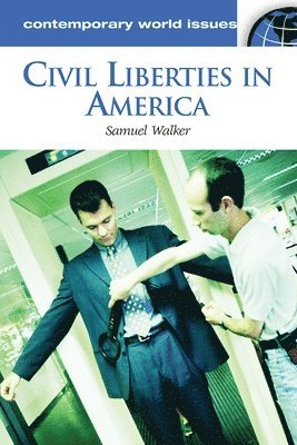 Samuel Walker, Samuel Walker - Civil Liberties in America, Inbunden