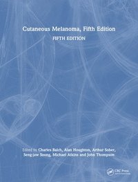 bokomslag Cutaneous Melanoma, Fifth Edition