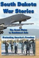 George a. Larson - South Dakota War Stories: The Great Plains to Southwest Asia - Protecting America's Freedom, Häftad