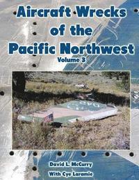 bokomslag Aircraft Wrecks of the Pacific Northwest Volume 3
