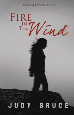 Judy Bruce - Fire In the Wind, Häftad