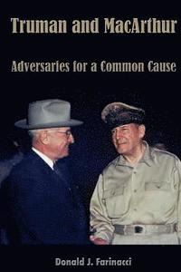 bokomslag Truman and MacArthur: Adversaries for a Common Cause