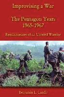 bokomslag Improvising a War: The Pentagon Years 1965-1967: Reminiscences of an Untried Warrior