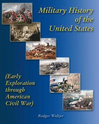 bokomslag Military History of the United States: (Early Exploration through American Civil War)