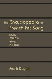 bokomslag The Encyclopedia of French Art Song