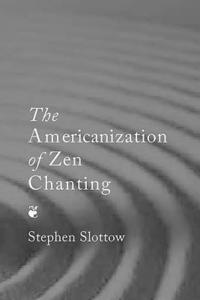 bokomslag The Americanization of Zen Chanting