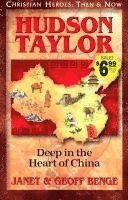 Janet Benge, Geoff Benge - Hudson Taylor: Deep in the Heart of China, Häftad