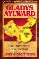 Janet Benge, Geoff Benge - Gladys Aylward: The Adventure of a Lifetime, Häftad