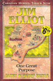 bokomslag Jim Elliot: One Great Purpose