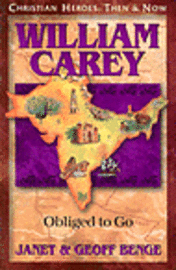 Janet Benge, Geoff Benge - William Carey: Obliged to Go, Häftad