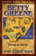bokomslag Betty Greene: Wings to Serve