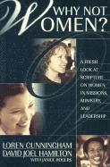 bokomslag Why Not Women?: A Fresh Look at Scripture on Women in Missions, Ministry, and Leadership