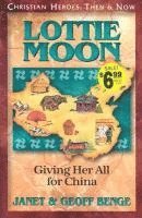 Janet Benge, Geoff Benge - Lottie Moon: Giving Her All for China, Häftad