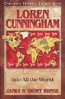 Janet Benge, Geoff Benge - Loren Cunningham: Into All the World, Häftad