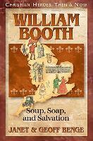 Janet Benge, Geoff Benge - William Booth: Soup, Soap, and Salvation, Häftad