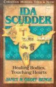 Janet Benge, Geoff Benge - Ida Scudder: Healing Bodies, Touching Hearts, Häftad