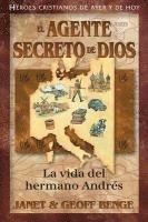 El Agente Secreto de Dios: La Vida del Hermano Andr 1