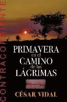 Cesar Vidal - Spanish - Primavera En El Camino de Las Lagrimas, Häftad