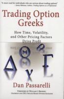 Trading Option Greeks: How Time, Volatility, and Other Pricing Factors Driv