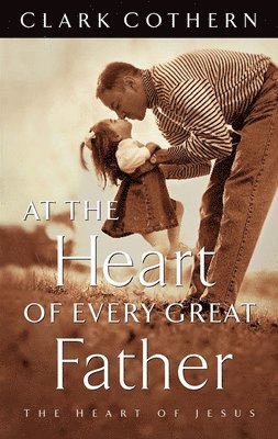 At the Heart of Every Great Father 1